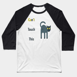 Cat touch this Baseball T-Shirt